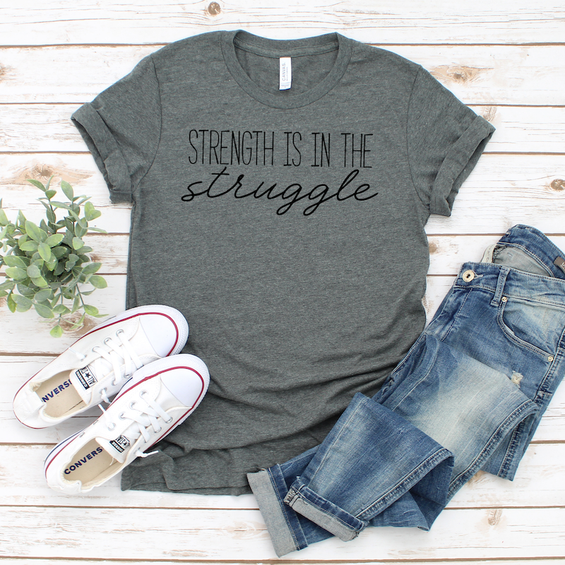 life doesn't go the way you planned it, strength is in the struggle gray shirt sold on Etsy