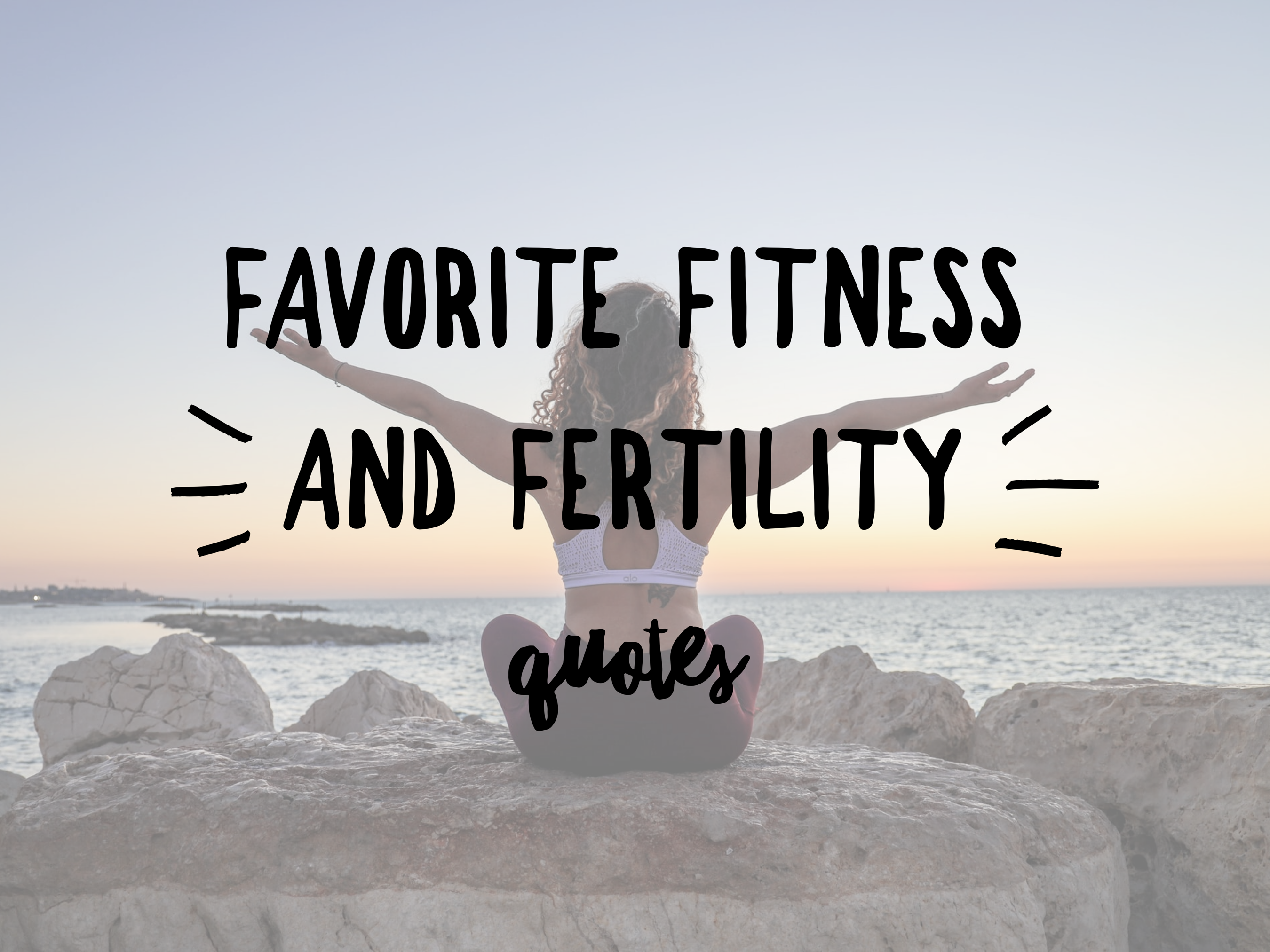 favorite fitness and fertility quotes