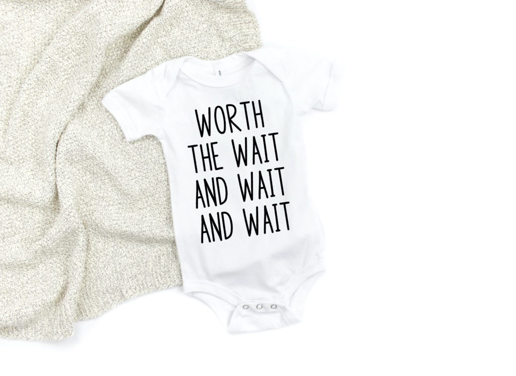 worth the wait and wait and wait baby bodysuit